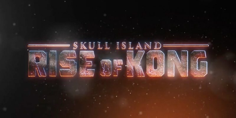 Skull Island Rise Of Kong angekuendigt erscheint im Herbst