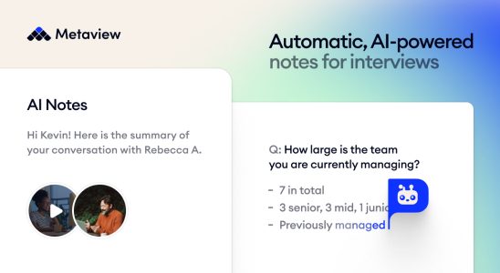 Das Tool von Metaview zeichnet Interviewnotizen auf sodass Personalmanager dies