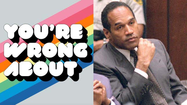 Youre Wrong About ist ein ausgezeichneter OJ Simpson Podcast