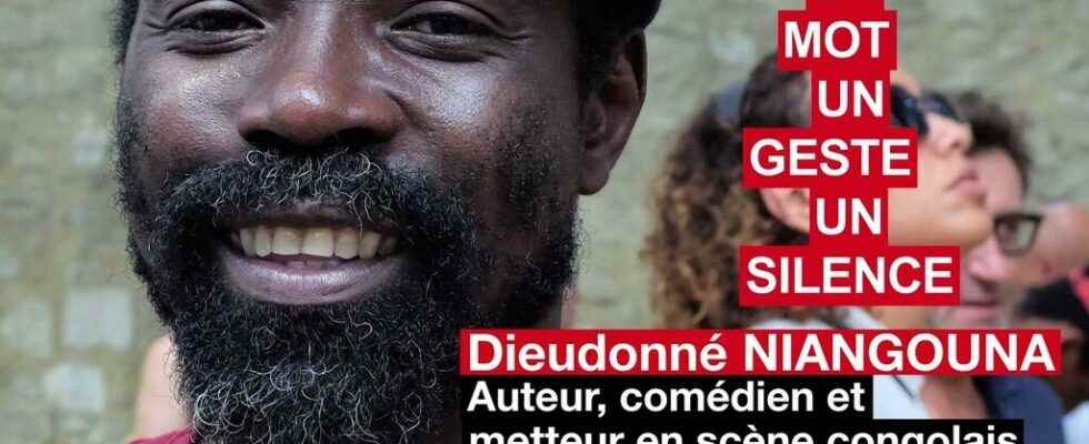 Dieudonne Niangouna in a word a gesture and a silence