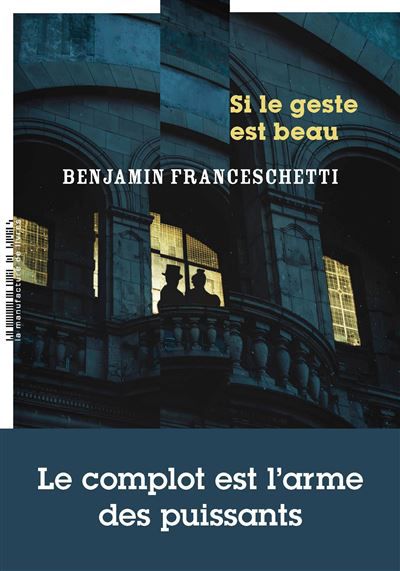 If the gesture is beautiful By Benjamin Franceschetti La Manufacture de livres