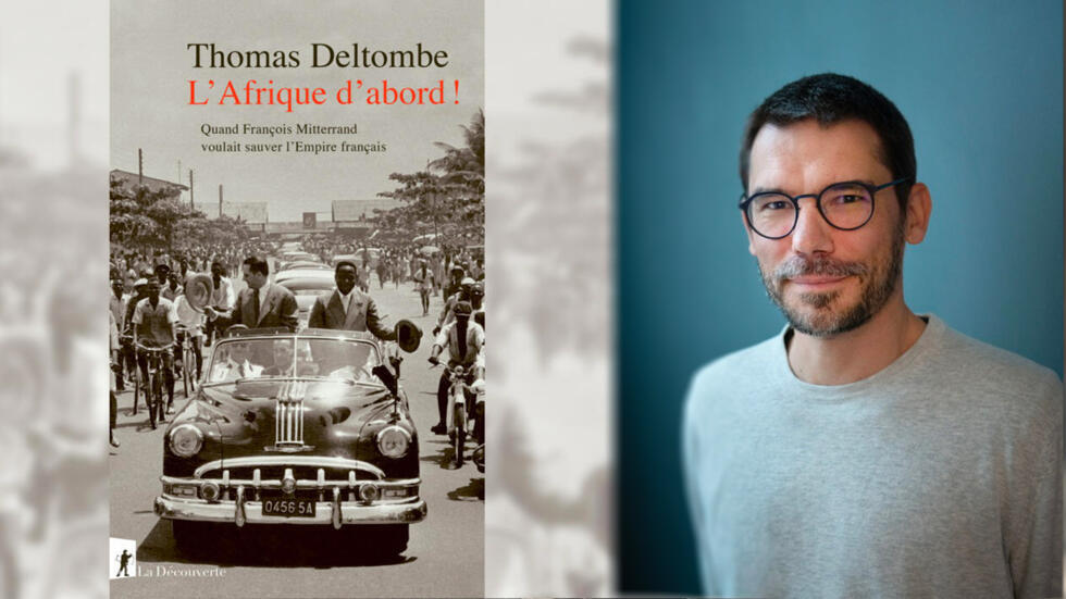 Cover of the book “Africa First, when François Mitterrand wanted to save the French Empire” and its author Thomas Deltombe.